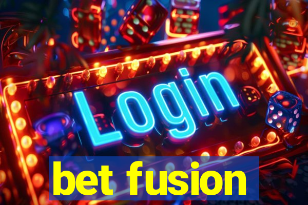 bet fusion